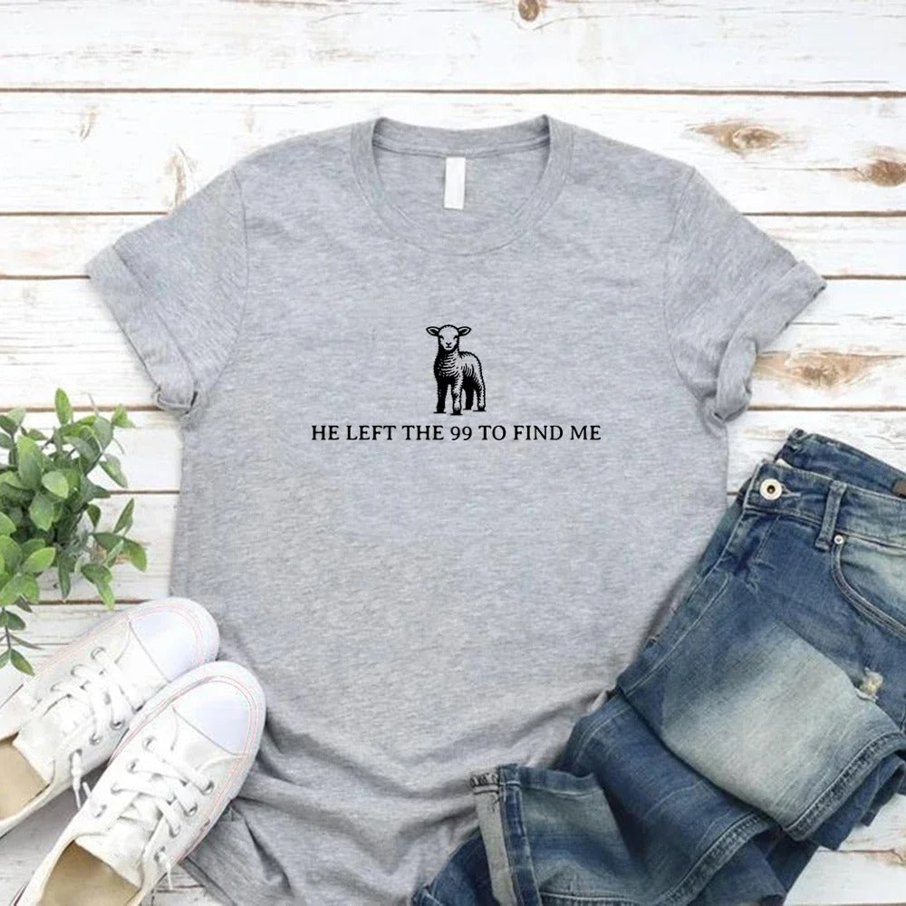 'He Left The 99 To Find Me' T-Shirt