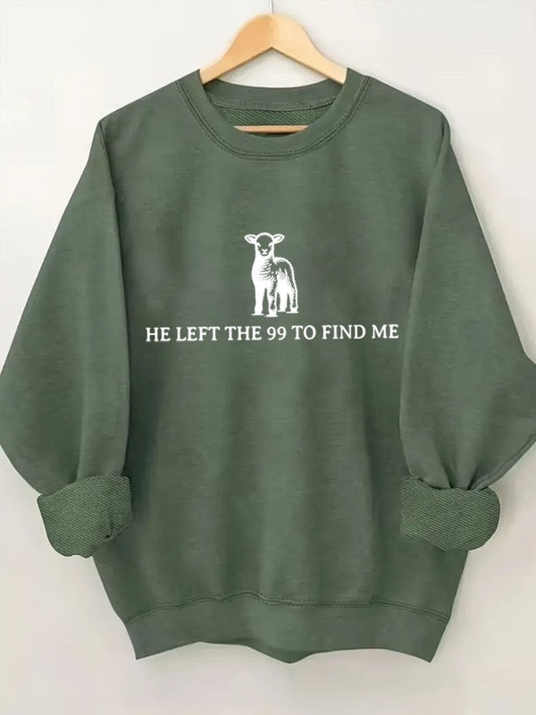 “He Left the 99 to Find Me” Sweatshirt