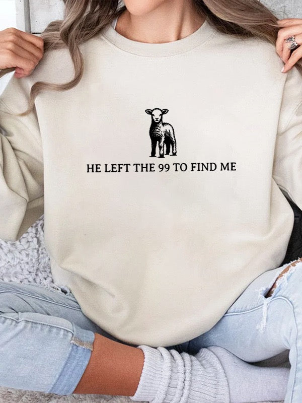 “He Left the 99 to Find Me” Sweatshirt