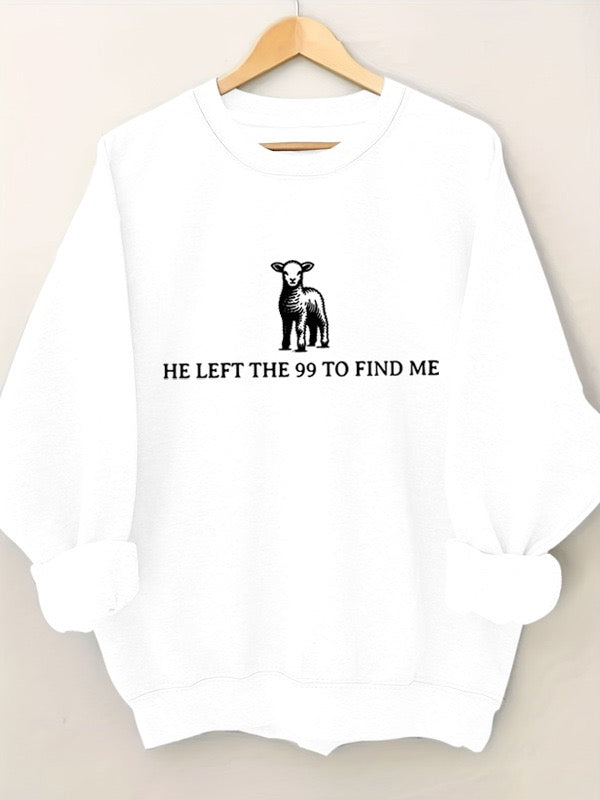 “He Left the 99 to Find Me” Sweatshirt