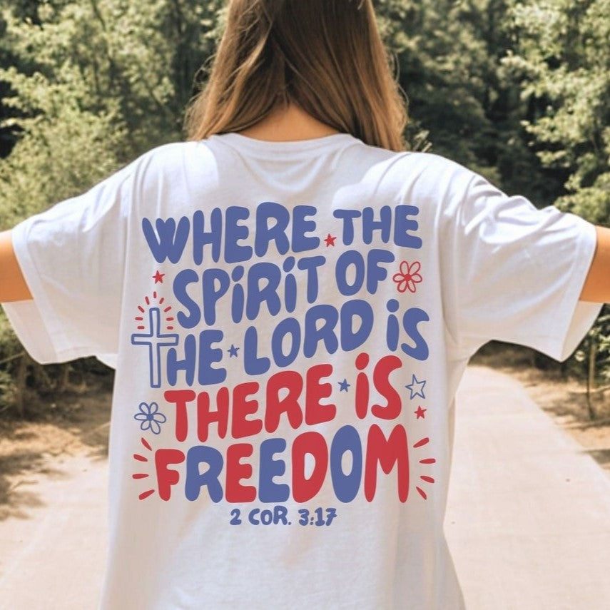 'Where The Spirit Of The Lord Is There Is Freedom' T-Shirt