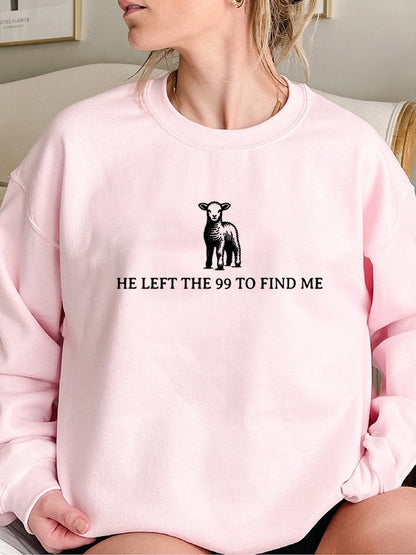 “He Left the 99 to Find Me” Sweatshirt