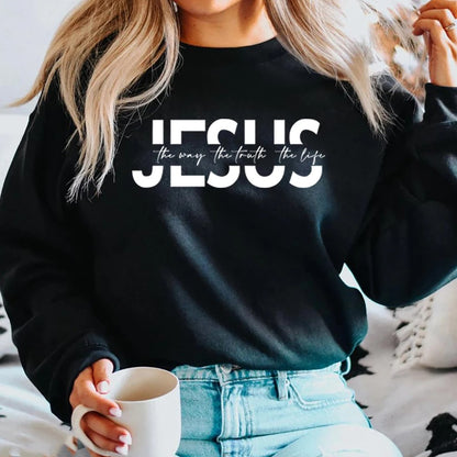 "Jesus The Way The Truth The Life" Sweatshirt