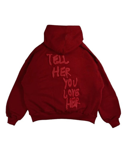 "Tell Her You Love Her" Hoodie