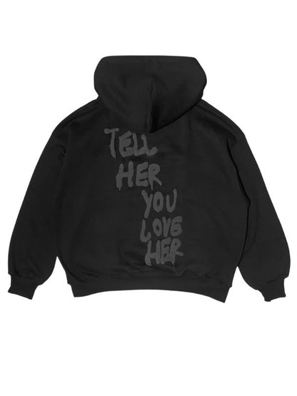 "Tell Her You Love Her" Hoodie